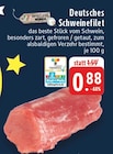 EDEKA Bad Münstereifel - Deutsches Schweinefilet Angebot im Prospekt Deutsches Schweinefilet bei EDEKA im Bad Münstereifel Prospekt für 0,88 €