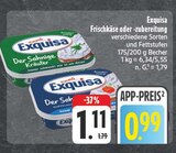 Frischkäse oder -zubereitung im Angebot bei EDEKA in Fürth Frischkäse oder -zubereitung Angebote von Exquisa bei EDEKA Fürth für 0,99 €