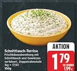Schnittlauch-Terrine für 1,79 € bei EDEKA im Angebot Schnittlauch-Terrine im aktuellen EDEKA Prospekt