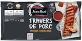 Travers de porc marinés sauce barbecue - Jean Rozé - Intermarché à Clermont Travers de porc marinés sauce barbecue - Jean Rozé en promo chez Intermarché Clermont à 10,99 €