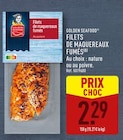 Filets de maquereaux fumés - GOLDEN SEAFOOD - Aldi à Aurillac Filets de maquereaux fumés - GOLDEN SEAFOOD en promo chez Aldi Aurillac à 2,29 €