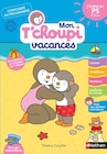 Cahier de vacances collection T'choupi - Carrefour Cahier de vacances collection T'choupi à 5,99 € dans le catalogue Carrefour