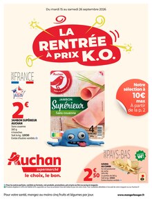 Catalogue Auchan Supermarché à Bures-sur-Yvette cette semaine, valable du 15/09/2026 au 26/09/2026 Prospectus Auchan Supermarché à Bures-sur-Yvette, "LA RENTRÉE À PRIX K.O.", 12 pages de promos valables du 15/09/2026 au 26/09/2026
