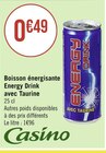 Boisson énergisante avec Taurine - Energy Drink à 0,49 € dans le catalogue Casino Supermarchés