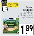 Kaeseaufschnitt im E xpress Prospekt Käsescheiben von Bergader im aktuellen E xpress Prospekt für 1,69 €