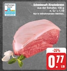 Schweinesaft-/Krustenbraten im EDEKA Prospekt Schweinesaft-/Krustenbraten von im aktuellen EDEKA Prospekt für 0,77 €