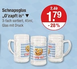 Schnapsglas „O’zapft is“ für 1,79 € bei V-Markt im Angebot Schnapsglas „O’zapft is“ im aktuellen V-Markt Prospekt