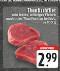 Aktuelle Thunfisch Angebote bei E center in Bottrop Aktuelles Thunfischfilet Angebot bei E center in Bottrop ab 2,99 €