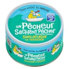 Thon Entier - UN PÊCHEUR SACHANT PÊCHER en promo chez Carrefour Market Thon Entier - UN PÊCHEUR SACHANT PÊCHER dans le catalogue Carrefour Market