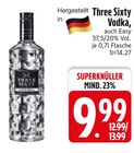 Vodka Angebote von Three Sixty bei EDEKA Straubing für 9,99 €