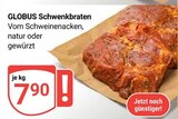 Schwenkbraten im Angebot bei GLOBUS in Bensheim Schwenkbraten Angebote von GLOBUS bei GLOBUS Bensheim für 7,90 €