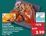 Kaufland - Pulled Turkey Angebot im Prospekt Pulled Turkey bei Kaufland im Prospekt "" für 3,99 €