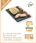 Lobe de foie gras de canard cuit - Monoprix Gourmet x Christian Le Squer à 51,90 € dans le catalogue Monoprix