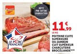 Poitrine cuite supérieure ou Jambon cuit supérieur - Charcuterie Brocéliande dans le catalogue Super U