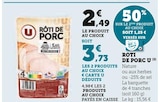 Rôti de Porc - U - U Express à Paris Rôti de Porc - U en promo chez U Express Paris à 3,73 €