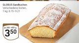 Sandkuchen von GLOBUS für 3,50 € bei GLOBUS im Angebot Sandkuchen von GLOBUS im aktuellen GLOBUS Prospekt