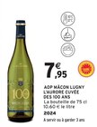 AOP Mâcon Lugny Cuvée des 100 Ans - L'AURORE - Intermarché Hyper AOP Mâcon Lugny Cuvée des 100 Ans - L'AURORE à 7,95 € dans le catalogue Intermarché Hyper