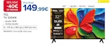 Tv 32s41k - TCL - Costco à Choisy-le-Roi Tv 32s41k - TCL en promo chez Costco Choisy-le-Roi à 149,99 €