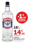 Vodka 37,5° - Poliakov en promo chez U Express Gagny à 14,65 €