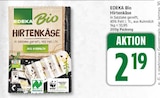 Hirtenkäse von EDEKA Bio für 2,19 € bei EDEKA im Angebot Hirtenkäse von EDEKA Bio im aktuellen EDEKA Prospekt
