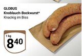 Knoblauch-Bockwurst im Angebot bei GLOBUS in Salzgitter Knoblauch-Bockwurst Angebote von GLOBUS bei GLOBUS Salzgitter für 8,40 €