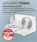 Allesschneider im V-Markt Prospekt Allesschneider von GOURMETmaxx im aktuellen V-Markt Prospekt für 29,99 €