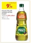 Huile d'olive vierge extra - Puget - Intermarché à Saint-Cloud Huile d'olive vierge extra - Puget en promo chez Intermarché Saint-Cloud à 9,79 €