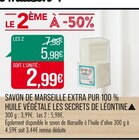 SAVON DE MARSEILLE EXTRA PUR 100 % HUILE VÉGÉTALE▲ - LES SECRETS DE LÉONTINE en promo chez Supermarchés Match Mulhouse à 5,98 €