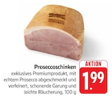 EDEKA Mainaschaff - Proseccoschinken Angebot im Prospekt Proseccoschinken bei EDEKA im Mainaschaff Prospekt für 1,99 €