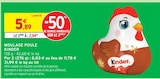 Moulage Poule - KINDER - Intermarché Hyper Moulage Poule - KINDER à 2,94 € dans le catalogue Intermarché Hyper
