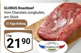 Aktuelles Roastbeef Angebot bei GLOBUS in Siegen (Universitätsstadt) ab 21,90 €