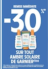 Promo -30% de remise immédiate sur tout ambre solaire de GARNIER à  dans le catalogue Intermarché Super à Clermont-Ferrand