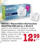 Wasserfilter-Kartuschen MAXTRA PRO All-in-1 Pack 3 im Angebot bei E center in Baden-Baden Wasserfilter-Kartuschen MAXTRA PRO All-in-1 Pack 3 Angebote von BRITA bei E center Baden-Baden für 12,99 €