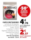 Cafe L'Or Tassimo - Tassimo - Super U à Perpignan Cafe L'Or Tassimo - Tassimo en promo chez Super U Perpignan à 2,37 €