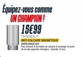 Promo ANTI-CALCAIRE MAGNÉTIQUE à 15,99 € dans le catalogue Proxi Confort à Ronchères