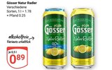 Natur Radler im Angebot bei GLOBUS in Gera Natur Radler Angebote von Gösser bei GLOBUS Gera für 0,89 €