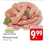 EDEKA Eschbach - Bratwurst grob Angebot im Prospekt Bratwurst grob bei EDEKA im Eschbach Prospekt für 9,99 €