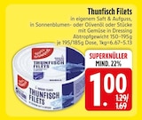 Thunfisch Filets im EDEKA Prospekt Thunfisch Filets von im aktuellen EDEKA Prospekt für 1,00 €