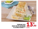 Terrine aux Noix de St Jacques à la Bretonne - Super U à Montpellier Terrine aux Noix de St Jacques à la Bretonne en promo chez Super U Montpellier à 13,90 €