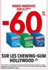 -60% de remise immédiate sur le 2ème sur les chewing-gum HOLLYWOOD à Intermarché Contact dans Lavalette