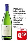 EDEKA Kirchheimbolanden - Pfalz Deidesheim Hofstück Riesling trocken Angebot im Prospekt Pfalz Deidesheim Hofstück Riesling trocken bei EDEKA im Kirchheimbolanden Prospekt für 4,49 €