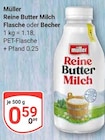 Aktuelle Milch Angebote bei GLOBUS in Salzgitter Aktuelles Reine Butter Milch Flasche Angebot bei GLOBUS in Salzgitter ab 0,59 €