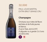 Champagne - PAUL LOUIS MARTIN, EXTRA BRUT GRAND CRU - Monoprix Oullins à Francheville Champagne - PAUL LOUIS MARTIN, EXTRA BRUT GRAND CRU en promo chez Monoprix Oullins Francheville à 32,50 €