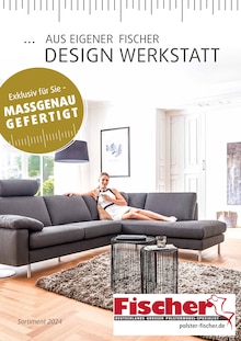 Polstermöbel Fischer Prospekt "AUS EIGENER DESIGN WERKSTATT" mit  Seiten (Fellbach)