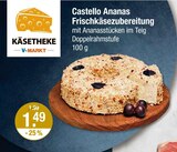 Ananas Frischkäsezubereitung im Angebot bei V-Markt in München Ananas Frischkäsezubereitung Angebote von Castello bei V-Markt München für 1,49 €
