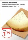 Povolone DOP picante für 1,79 € bei GLOBUS im Angebot Povolone DOP picante im aktuellen GLOBUS Prospekt
