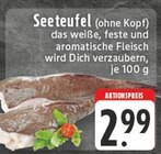 E center Oer-Erkenschwick - Seeteufel Angebot im Prospekt Seeteufel bei E center im Oer-Erkenschwick Prospekt für 2,99 €