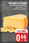 Käsemeister Gouda bei EDEKA im Montabaur Prospekt für 0,66 €