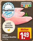 Frisches Hähnchen-Brustfilet im REWE Prospekt Frisches Hähnchen-Brustfilet von Land Bauern Hähnchen im aktuellen REWE Prospekt für 1,49 €