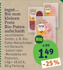Aktuelle Wurst Angebote bei tegut in Mannheim Aktuelles Bio-Putenaufschnitt Angebot bei tegut in Mannheim ab 1,49 €